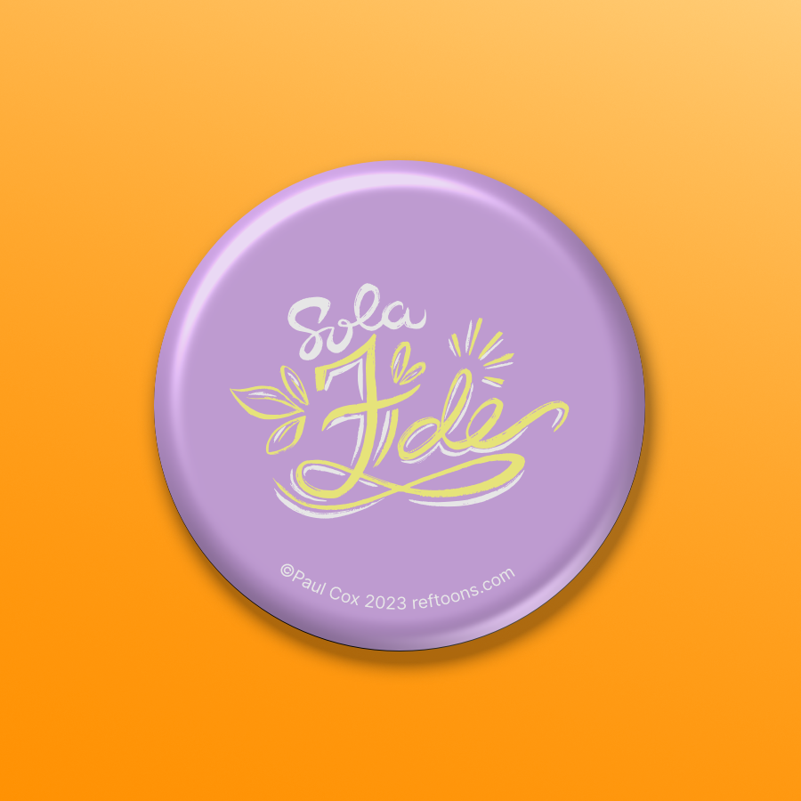 BUTTON or MAGNET:  Sola Fide