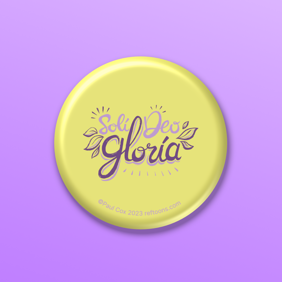 BUTTON or MAGNET:  Soli Deo Gloria